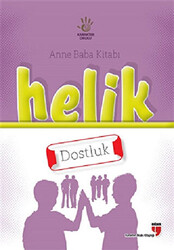 Anne Baba Kitabı: Helik - Dostluk - 1