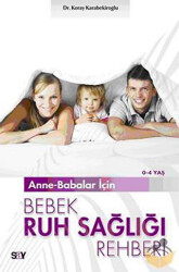 Anne-Babalar İçin Bebek Ruh Sağlığı Rehberi - 1