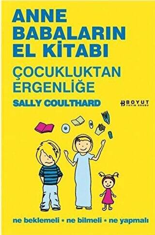 Anne Babaların El Kitabı - Çocukluktan Ergenliğe - 1