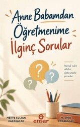 Anne Babamdan Öğretmenime İlginç Sorular - Ensar Neşriyat