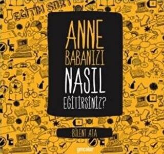 Anne Babanızı Nasıl Eğitirsiniz? - 1