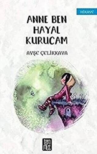 Anne Ben Hayal Kurucam - 1