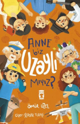 Anne Biz Uzaylı Mıyız? - 1