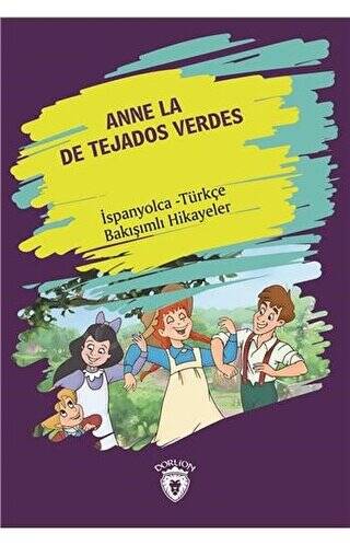 Anne La De Tejados Verdes Yeşilin Kızı Anne İspanyolca Türkçe Bakışımlı Hikayeler - 1