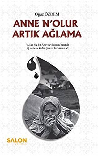 Anne N`olur Artık Ağlama - 1