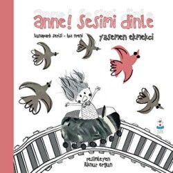 Anne! Sesimi Dinle - Luna Çocuk Yayınları