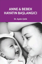 Anne ve Bebek: Hayatın Başlangıcı - Bilgesina Yayınları