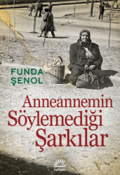 Anneannemin Söylemediği Şarkılar - İletişim Yayınevi