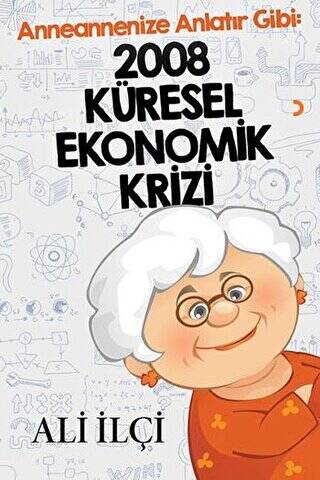 Anneannenize Anlatır Gibi: 2008 Küresel Ekonomik Krizi - 1
