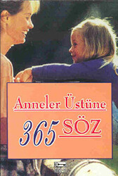 Anneler Üstüne 365 Söz - 1