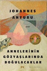 Annelerinin Gözyaşlarında Boğulacaklar - 1