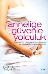 Anneliğe Güvenle Yolculuk - 1