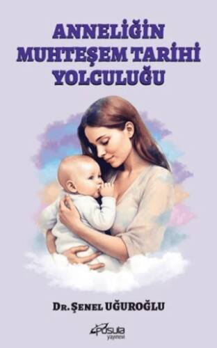 Anneliğin Muhteşem Tarihi Yolculuğu - 1