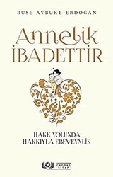 Annelik İbadettir - 1
