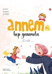 Annem Hep Yanımda - Türkiye Diyanet Vakfı Yayınları