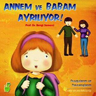 Annem ve Babam Ayrılıyor! Duygularım ve Davranışlarım - 1