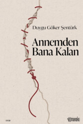 Annemden Bana Kalan - Romanoku Yayınları