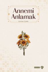 Annemi Anlamak - Türkiye Diyanet Vakfı Yayınları