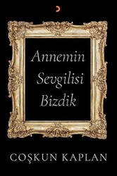 Annemin Sevgilisi Bizdik - 1