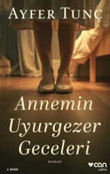Annemin Uyurgezer Geceleri - Can Yayınları