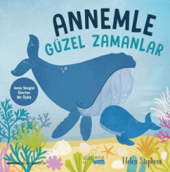 Annemle Güzel Zamanlar - Yakamoz Yayınevi