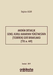 Anonim Ortaklık Genel Kurul Kararının Yürütmesinin Tedbiren Geri Bırakılması TTK m. 449 - 1