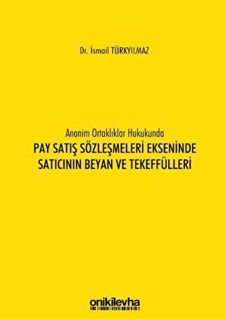 Anonim Ortaklıklar Hukukunda Pay Satış Sözleşmeleri Ekseninde Satıcının Beyan ve Tekeffülleri - 1