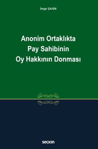 Anonim Ortaklıkta Pay Sahibinin Oy Hakkının Donması - 1