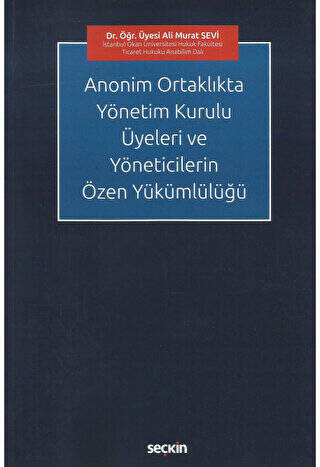 Anonim Ortaklıkta Yönetim Kurulu Üyeleri ve Yöneticilerin Özen Yükümlülüğü - 1