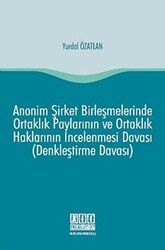 Anonim Şirket Birleşmelerinde Ortaklık Paylarının ve Ortaklık Haklarının İncelenmesi Davası Denkleştirme Davası - 1