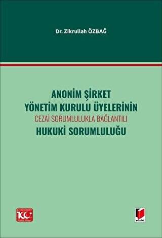 Anonim Şirket Yönetim Kurulu Üyelerinin Cezai Sorumlulukla BağlantılıHukuki Sorumluluğu - 1