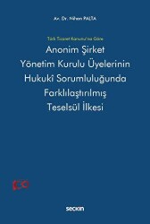 Anonim Şirket Yönetim Kurulu Üyelerinin Hukukî Sorumluluğunda Farklılaştırılmış Teselsül İlkesi - 1