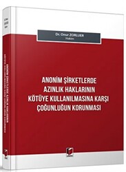 Anonim Şirketlerde Azınlık Haklarının Kötüye Kullanılmasına Karşı Çoğunluğun Korunması - 1