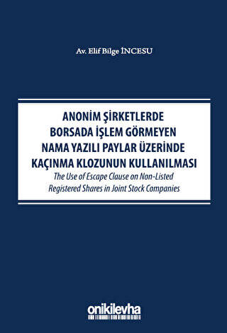Anonim Şirketlerde Borsada İşlem Görmeyen Nama Yazılı Paylar Üzerinde Kaçınma Klozunun Kullanılması - 1