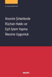 Anonim Şirketlerde Rüçhan Hakkı ve Eşit İşlem Yapma İlkesine Uygunluk - 1