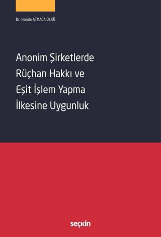 Anonim Şirketlerde Rüçhan Hakkı ve Eşit İşlem Yapma İlkesine Uygunluk - 1