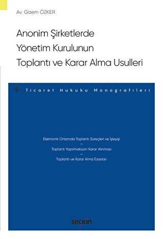Anonim Şirketlerde Yönetim Kurulunun Toplantı ve Karar Alma Usulleri - 1