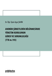 Anonim Şirketlerin Bölünmesinde Yönetim Kurulunun Görev ve Sorumluluğu - 1