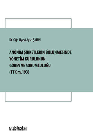Anonim Şirketlerin Bölünmesinde Yönetim Kurulunun Görev ve Sorumluluğu - 1