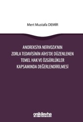 Anoreksiya Nervoza`nın Zorla Tedavisinin AİHS`e Düzenlenen Temel Hak ve Özgürlükler Kapsamında Değerlendirilmesi - 1