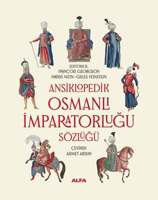 Ansiklopedik Osmanlı İmparatorluğu Sözlüğü - 1