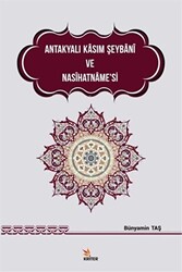 Antakyalı Kasım Şeybani ve Nasihatname’si - Kriter Yayınları
