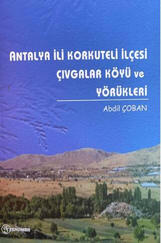 Antalya İli Korkuteli İlçesi Çıvgalar Köyü ve Yörükleri - 1