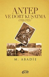 Antep ve Dört Kuşatma 1920-1921 - YCM Yayınları