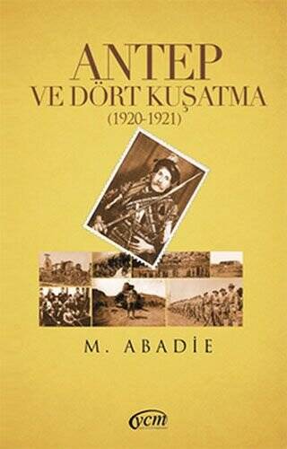 Antep ve Dört Kuşatma 1920-1921 - 1