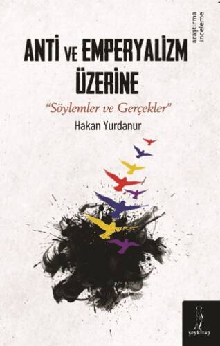Anti ve Emperyalizm Üzerine “Söylemler ve Gerçekler” - 1