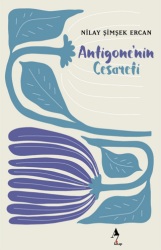 Antigone`nin Cesareti - A7 Kitap