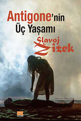 Antigone`nin Üç Yaşamı - 1