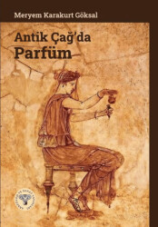 Antik Çağ’da Parfüm - 1