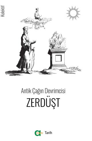 Antik Çağın Devrimcisi - Zerdüşt - 1